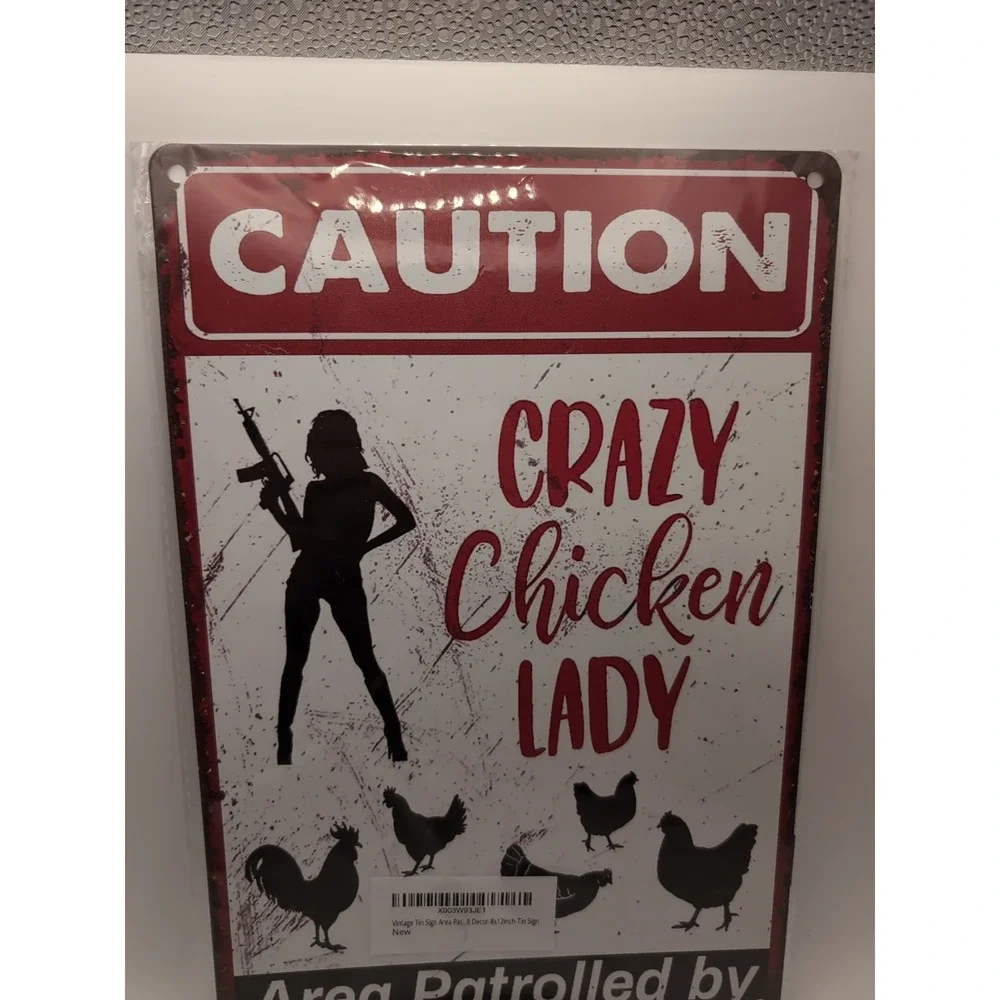 Caution Crazy Chicken Lady Area‎ Patrolled By-Steel Decor Sign 12x8